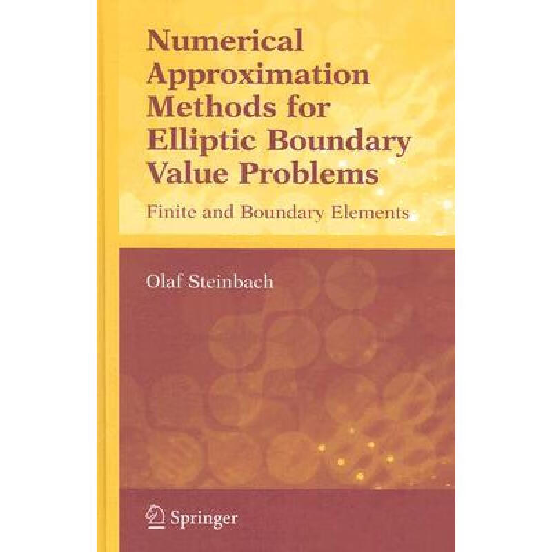 预订 Numerical Approximation Methods for Elliptic Boundary Value Problems : Finite and Boundary Ele...