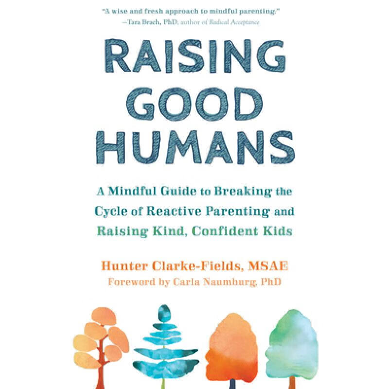 现货 培养优秀的人 Raising Good Humans: A Mindful Guide ...怎么样,好用不?
