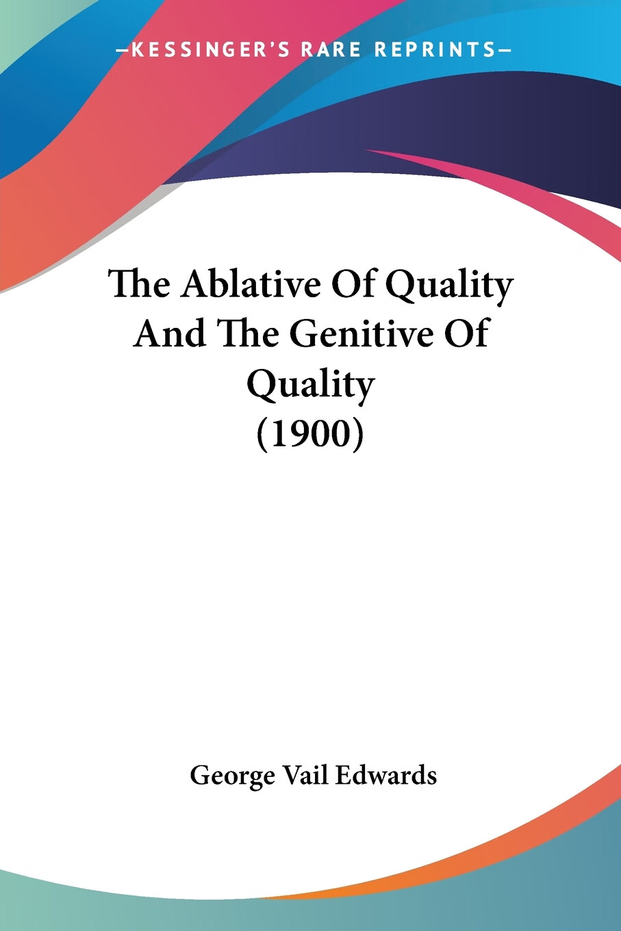 【预售 按需印刷】the ablative of quality and the genitive of
