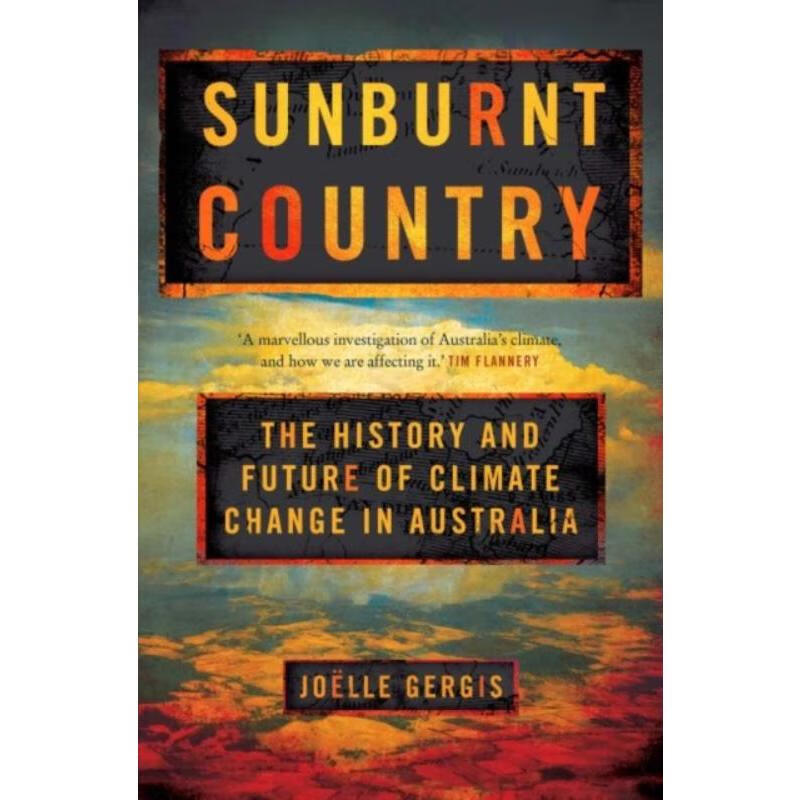 预订sunburnt country:the history and future of climate change in