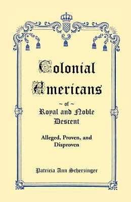预订colonial americans of royal & noble descent: alleged, proven