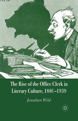 预订 the rise of the office clerk in literary cultur