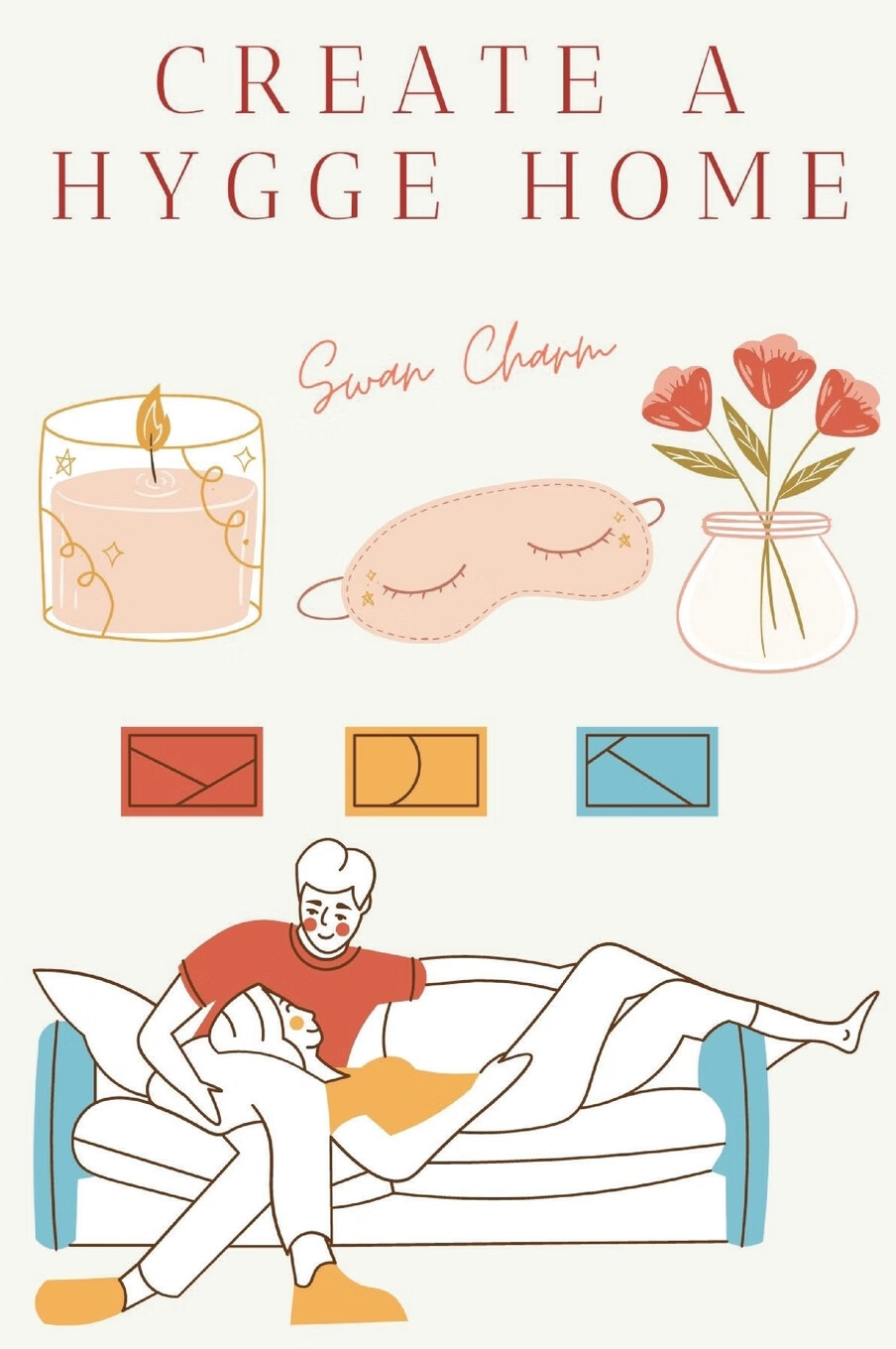 【预售 按需印刷】Create a Hygge Home
