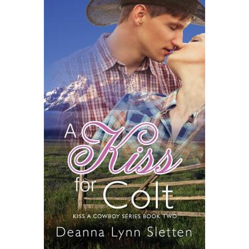 a kiss for the petals,kisstherain 预订 a kiss for colt (kiss a cowboy series book two)