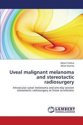 预订Uveal Malignant Melanoma and Stereotactic Radios