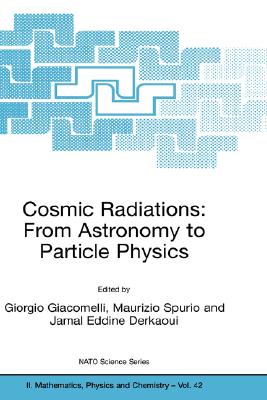 预订 cosmic radiations: from astronomy to particle physics