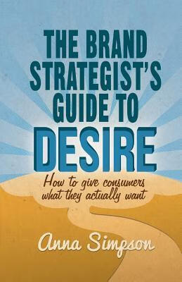 预订 the brand strategists guide to desire: how to