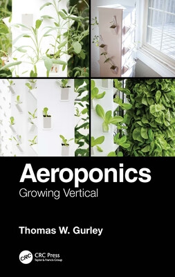 预订 Aeroponics: Growing Vertical