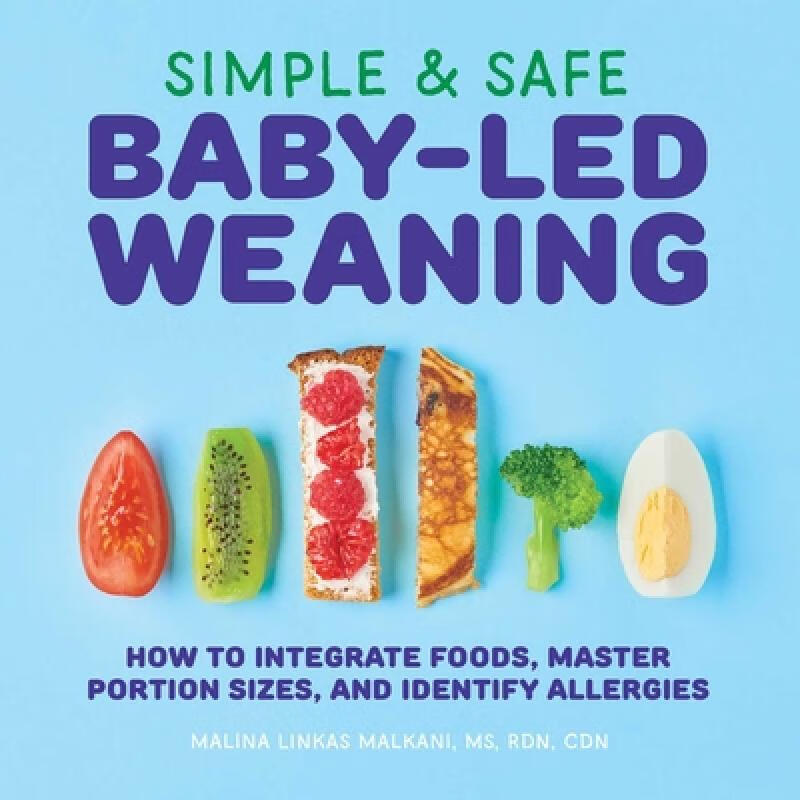 预订 Simple & Safe Baby-Led Weaning: How to Integrate Foods, Master Portion Sizes, and Identify All...