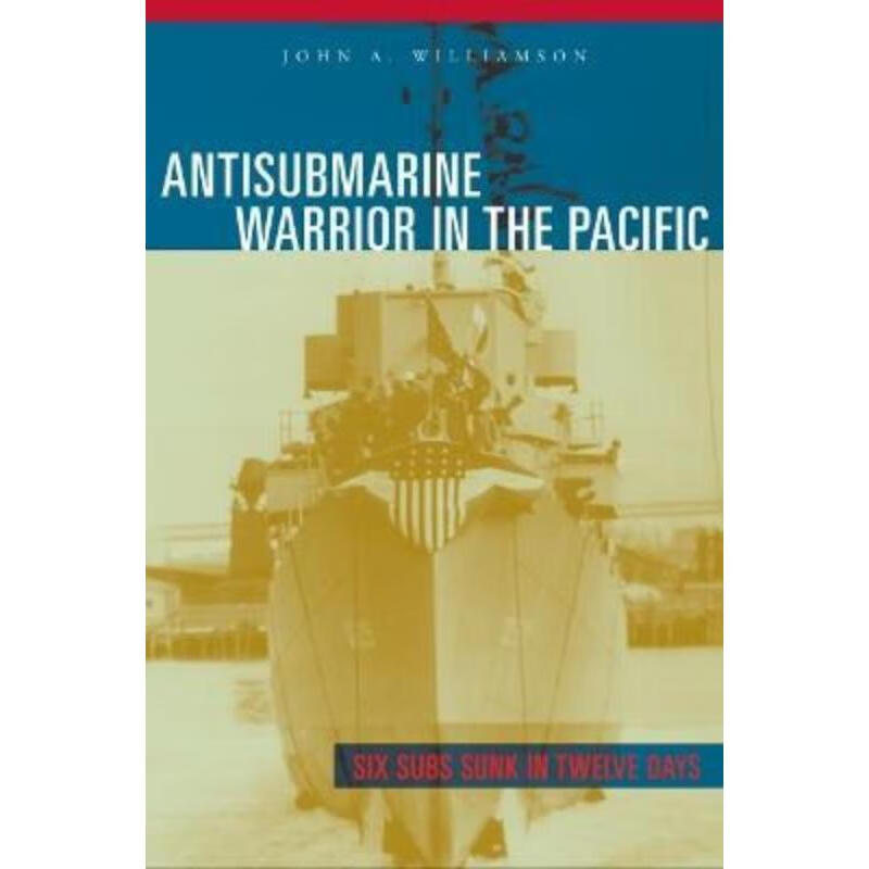 预订antisubmarine warrior in the pacific:six subs sunk in twelve