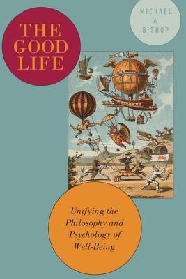 预订 the good life: unifying the philosophy and psyc