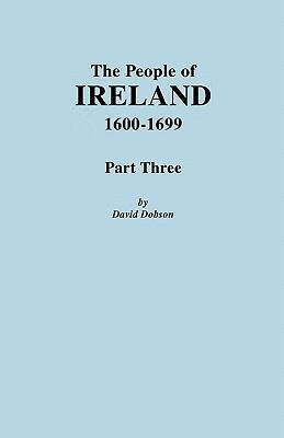 预订the people of ireland, 1600-1699. part three