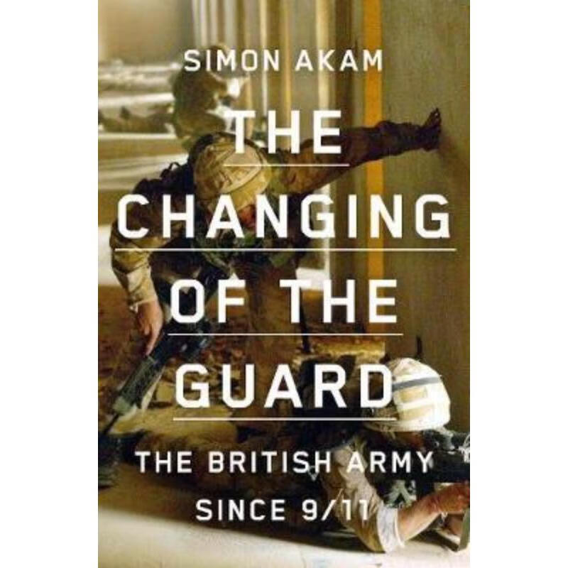 预订the changing of the guard:the british army since 9/11