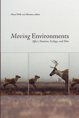 预订Moving Environments: Affect, Emotion, Ecology, a