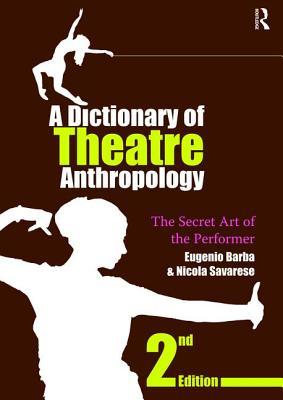 A Dictionary of Theatre Anthropology: The Secret
