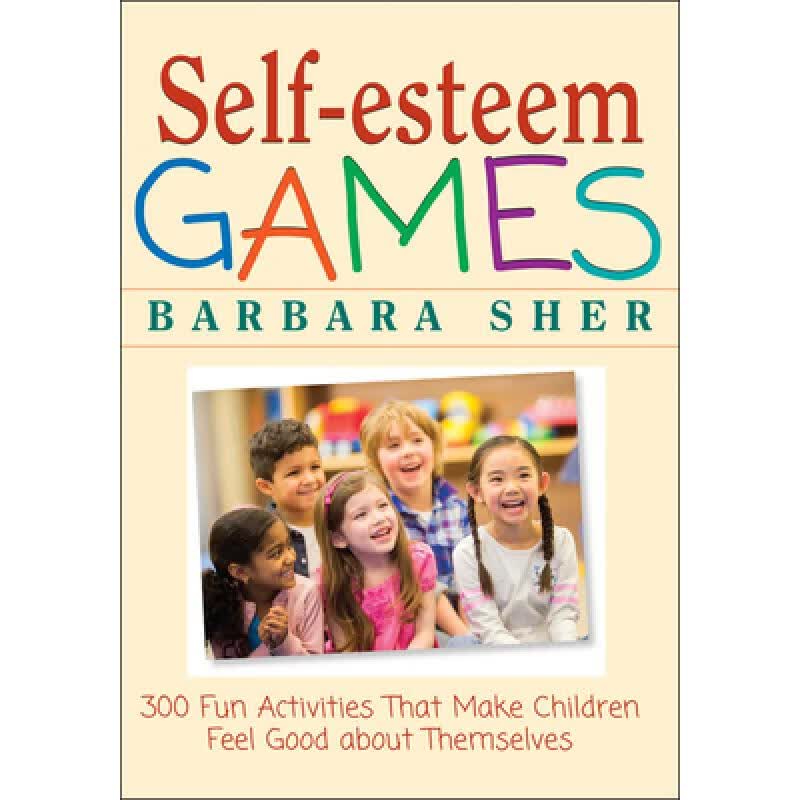 预订 Self-Esteem Games: 300 Fun Activities That Make Children Feel Good About Themselves [Wiley自助类]