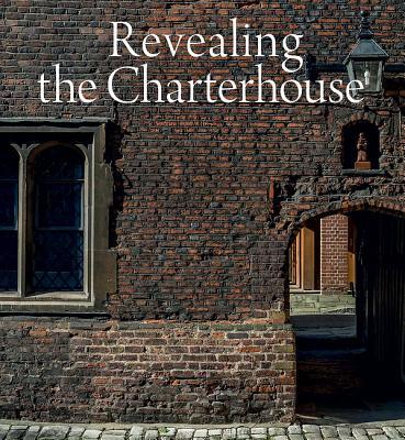 预订revealing the charterhouse: the making of a lond