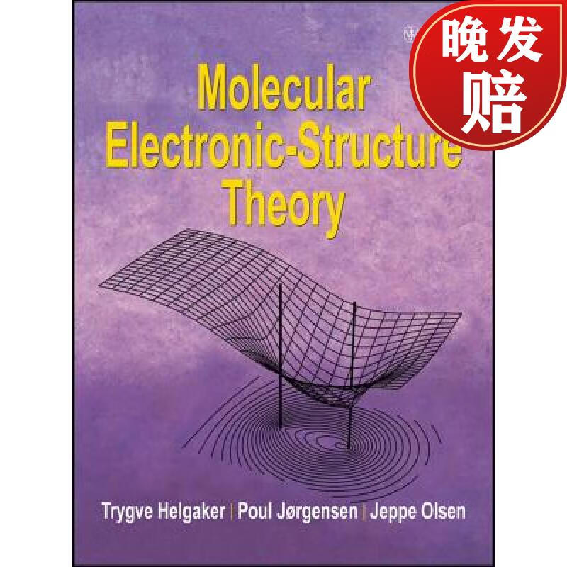 现货 分子电子结构理论 Molecular Electronic-Structure Theory [Wiley化学化工]怎么样,好用不?