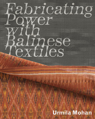预订 fabricating power with balinese textiles