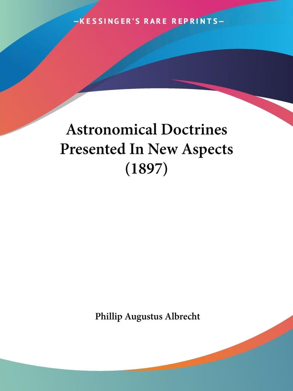 【预售 按需印刷】astronomical doctrines presented in new aspects