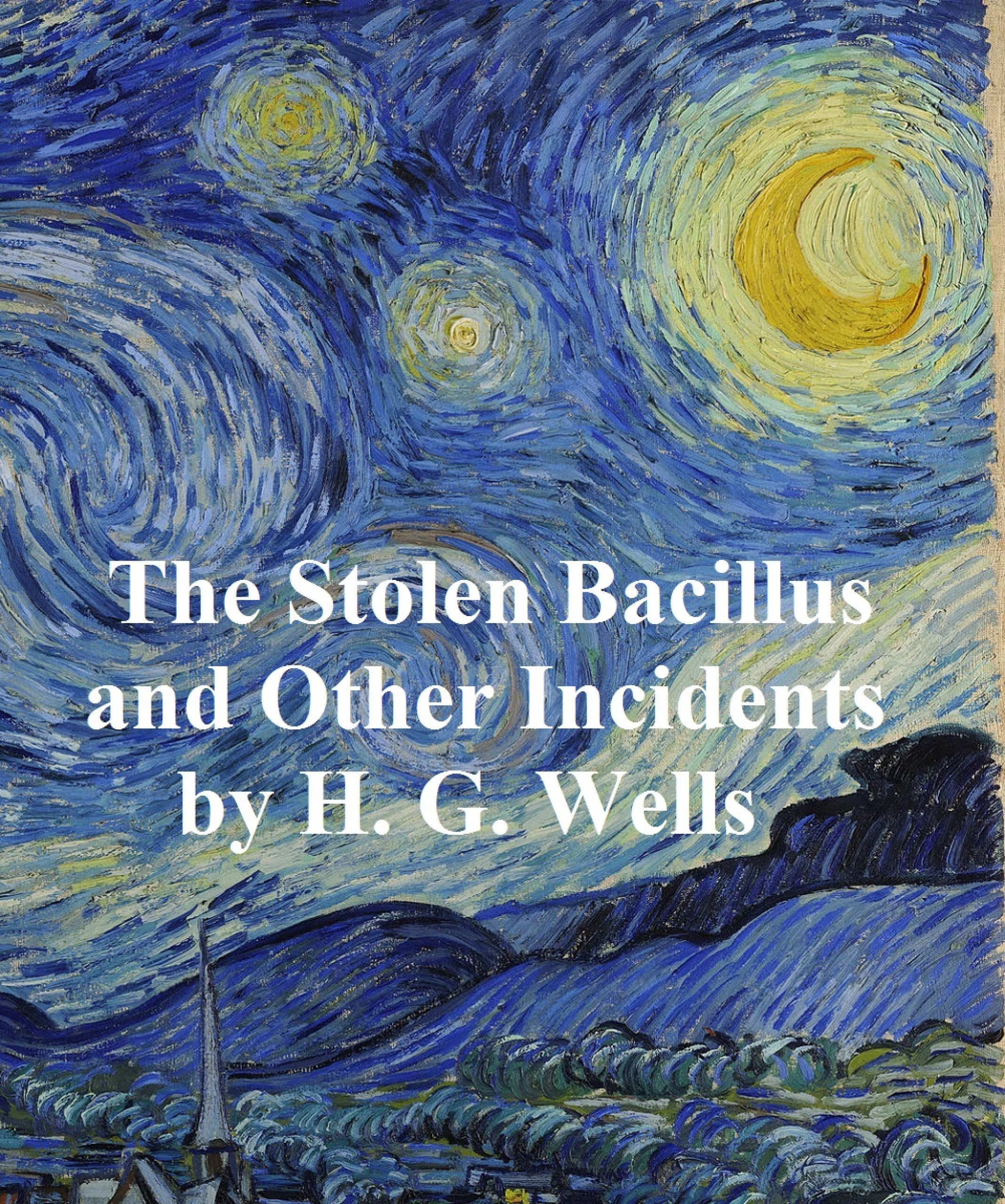 the stolen bacillus and other incidents