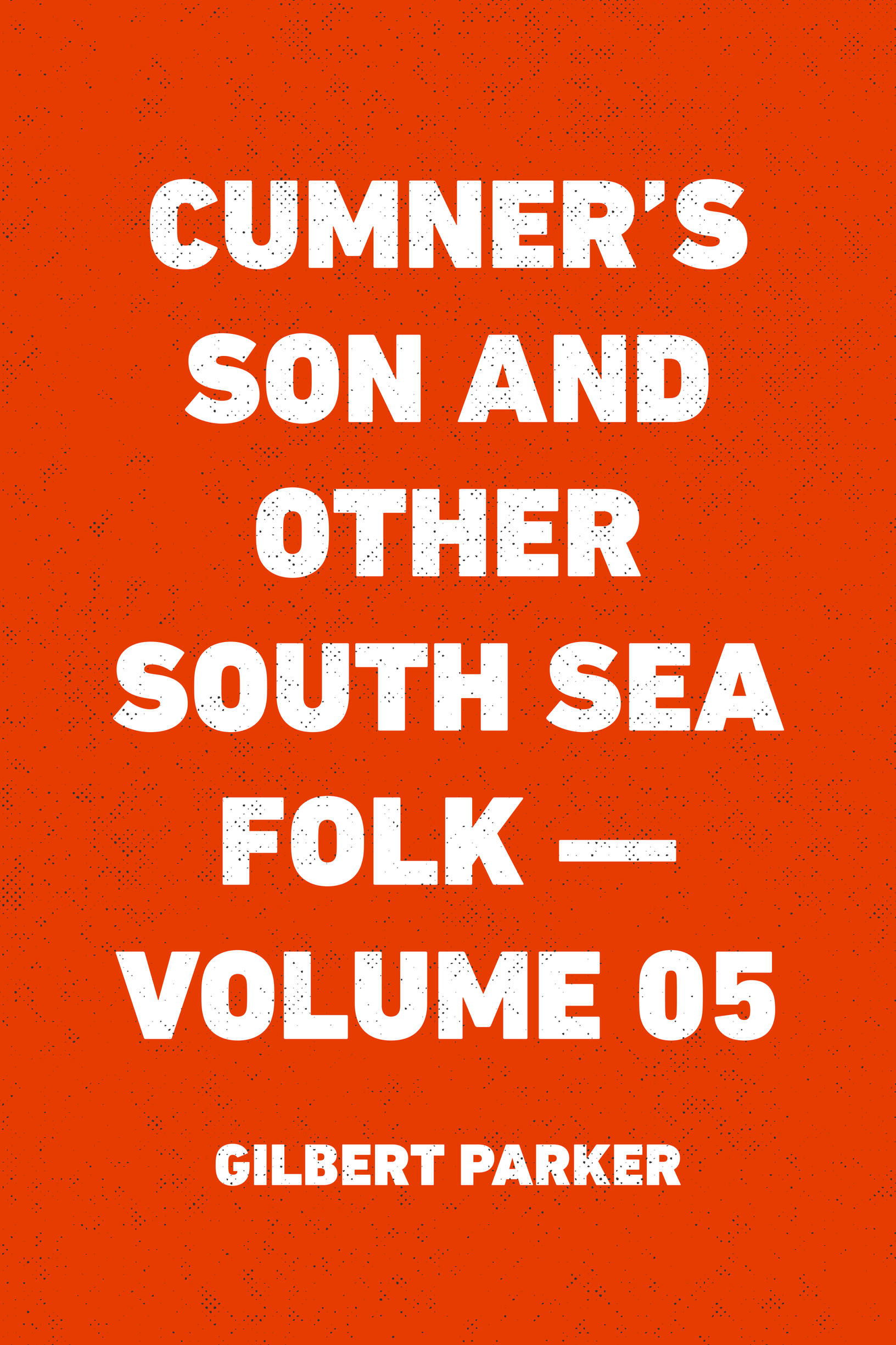 cumners son and other south sea folk — volume 05