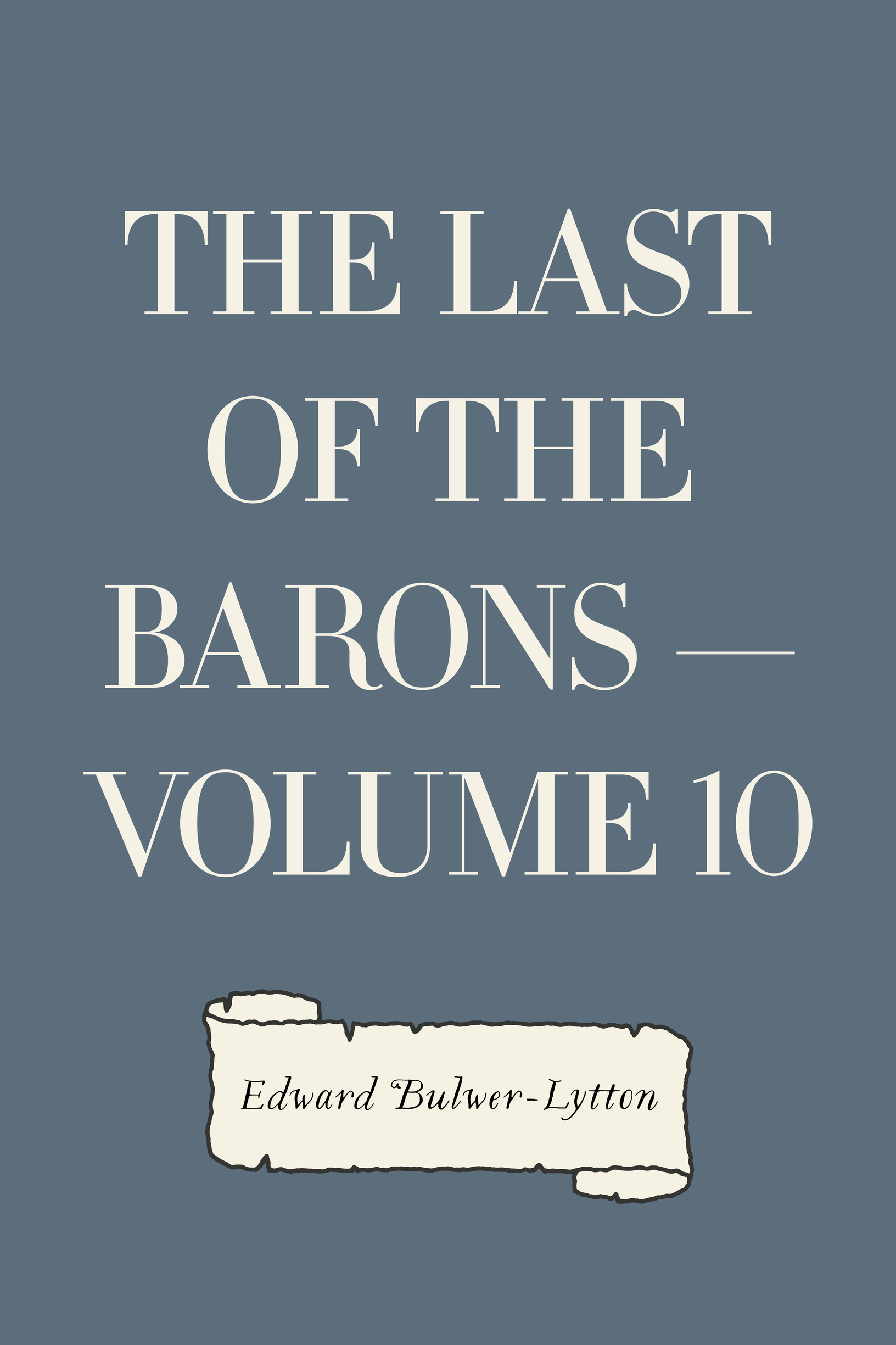 the last of the barons — volume 10