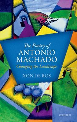 预订the poetry of antonio machado: changing the landscape