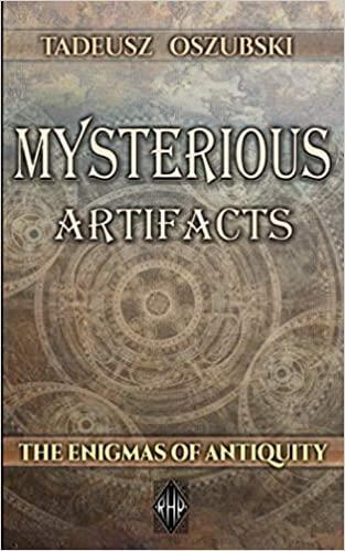预订mysterious artifacts: the enigmas of antiquity