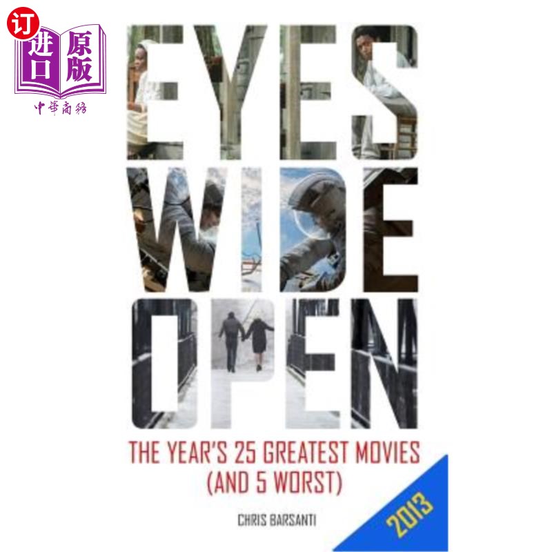 海外直订eyes wide open 2013: the years 25 greatest movies (and