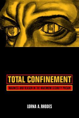 预订total confinement: madness and reason in the maximum