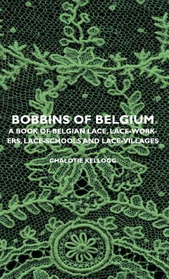 预订 bobbins of belgium - a book of belgian lace, lace-workers