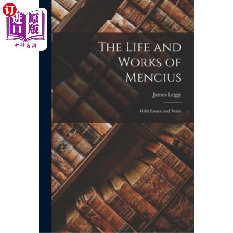 海外直订the life and works of mencius: with essays and notes