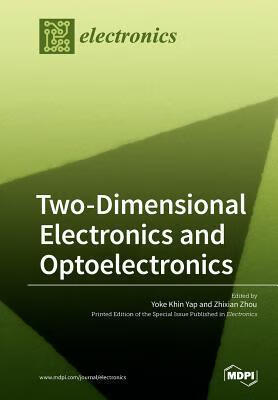 预订Two-Dimensional Electronics and Optoelectronics