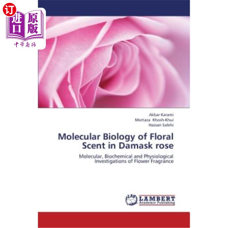 海外直订molecular biology of floral scent in damask rose 锦缎