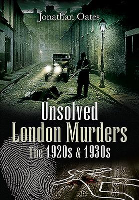预订unsolved london murders: the 1920s & 1930s