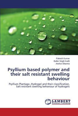 psyllium,psylliumhusk 预订 psyllium based polymer and their salt resistant