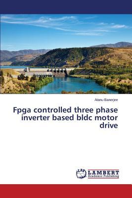 预订FPGA Controlled Three Phase Inverter Based Bldc
