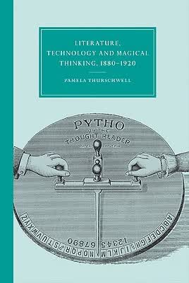 预订 Literature, Technology and Magical Thinking, 1880–1920