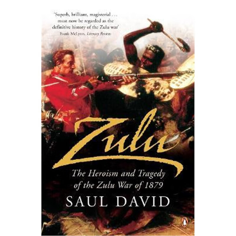 预订zulu:the heroism and tragedy of the zulu war of 1879