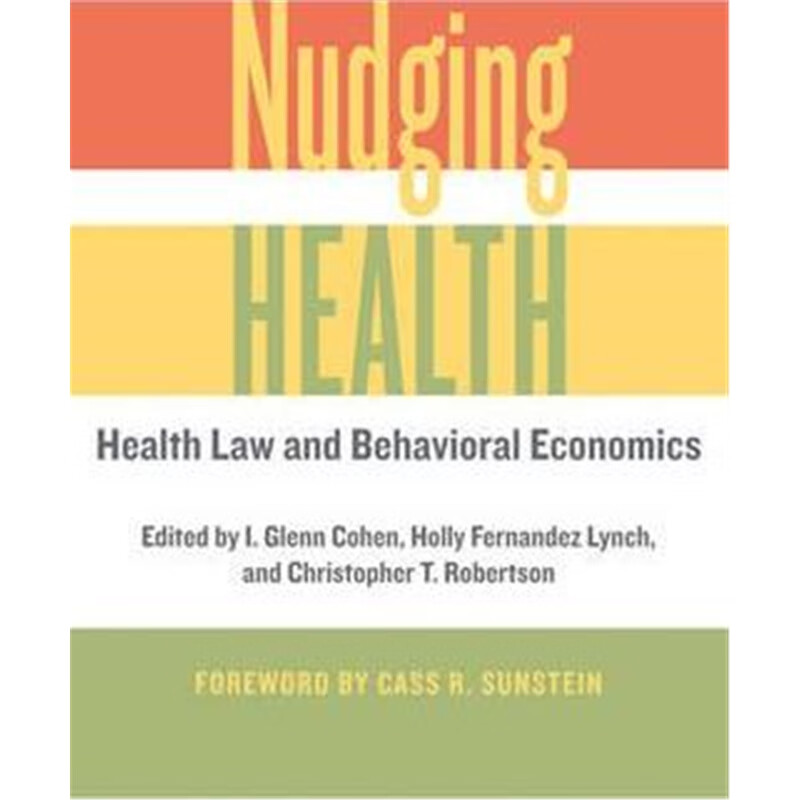 预订nudging health:health law and behavioral econo