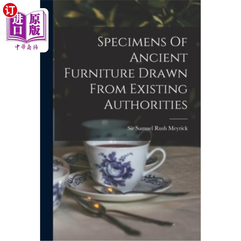 海外直订specimens of ancient furniture drawn from existing