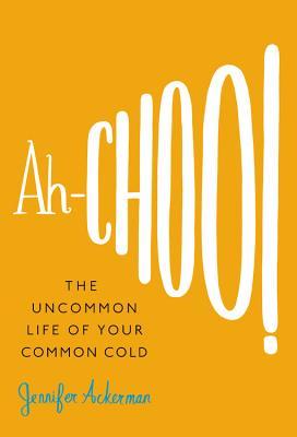 预订ah-choo!: the uncommon life of your common cold