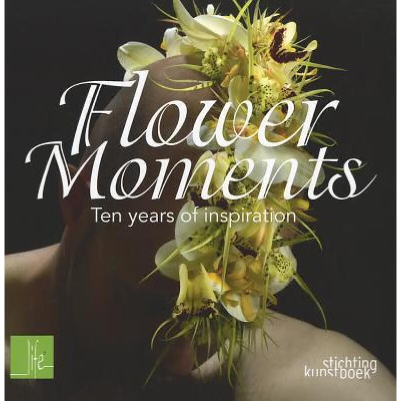 预订 Flower Moments: Ten Years of Inspiration