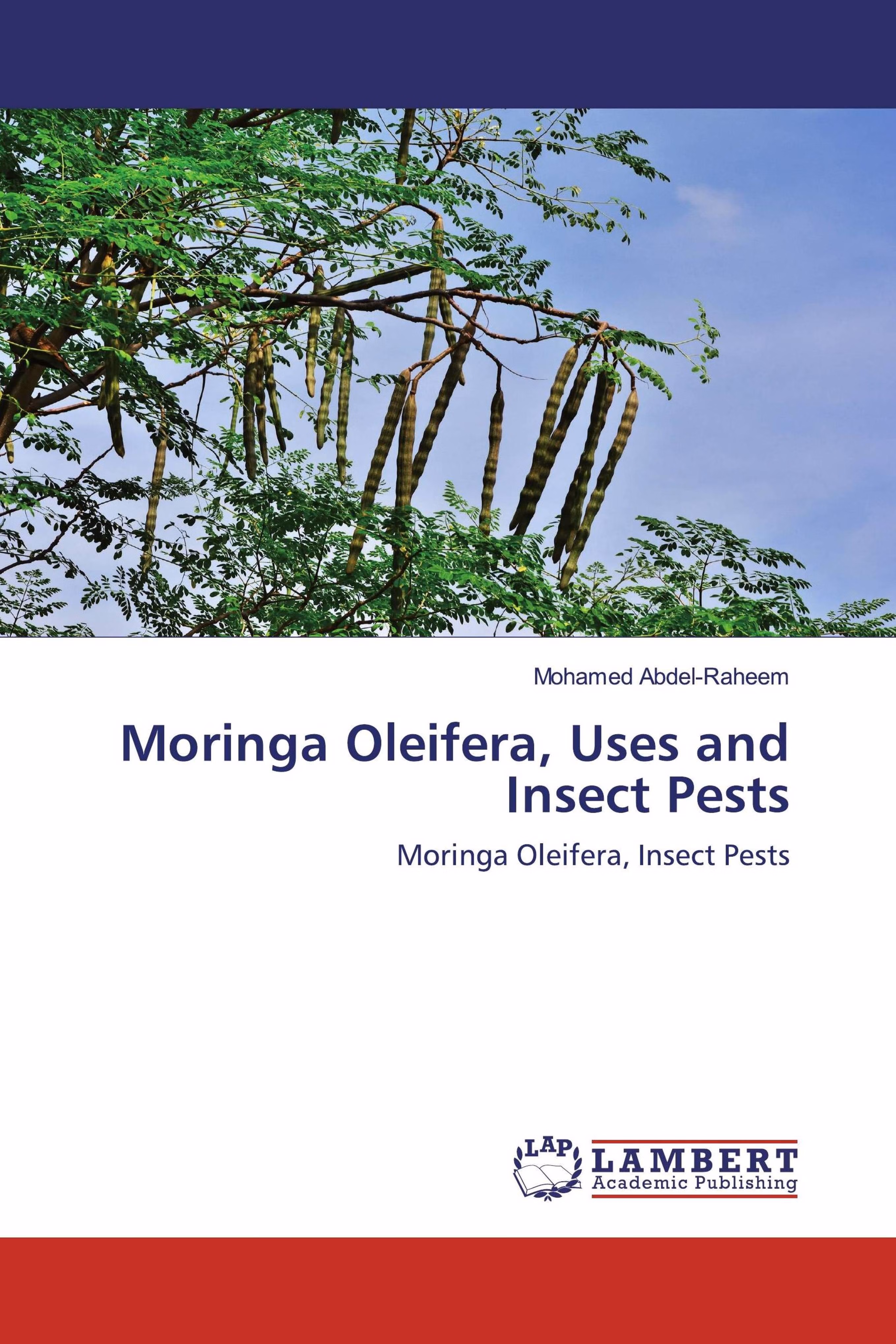 预订Moringa Oleifera, Uses and Insect Pests