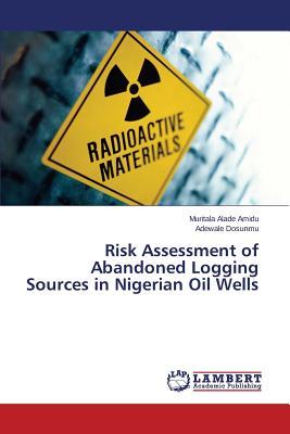 预订 Risk Assessment of Abandoned Logging Sources in