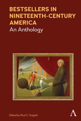 预订 bestsellers in nineteenth-century america: an anthology