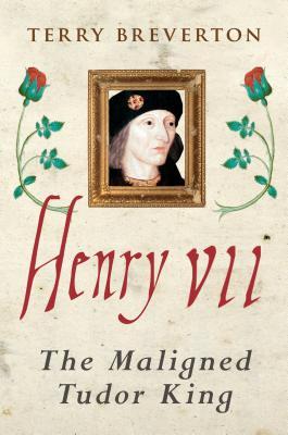 预订henry vii: the maligned tudor king