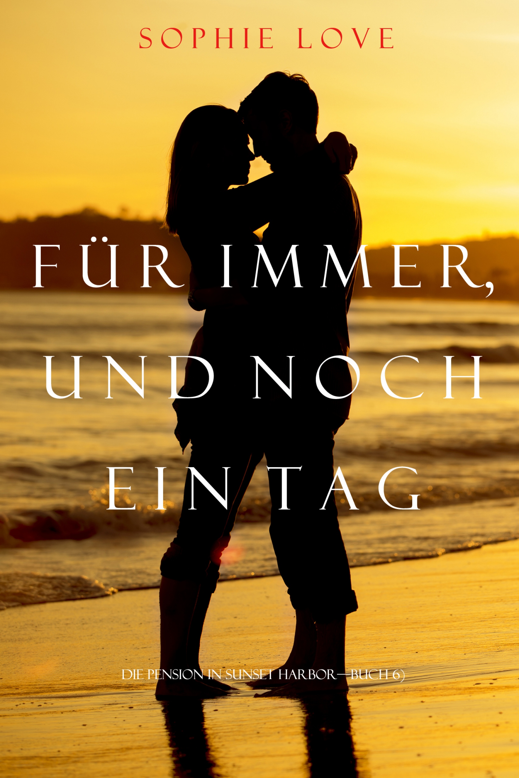 für immer und noch ein tag (die pension in sunset habor – buch