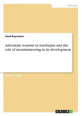 预订adventure tourism in azerbaijan and the role of